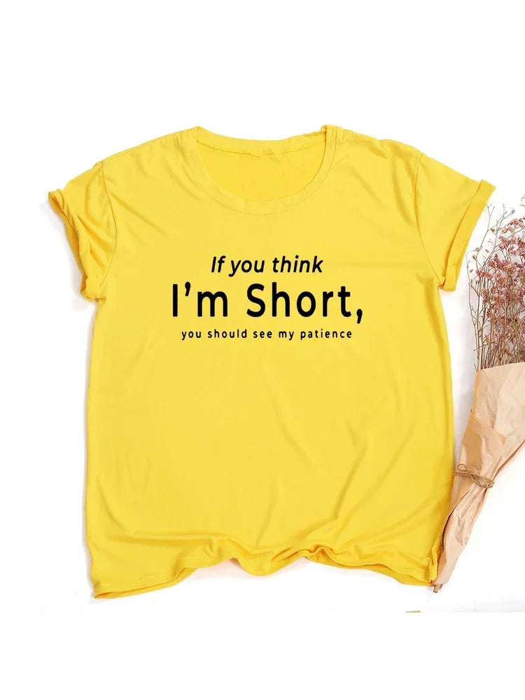 If You Think I'm Short you Should See My Patience Womens T shirt