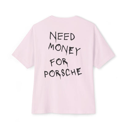 Need Money For Porsche T-shirt