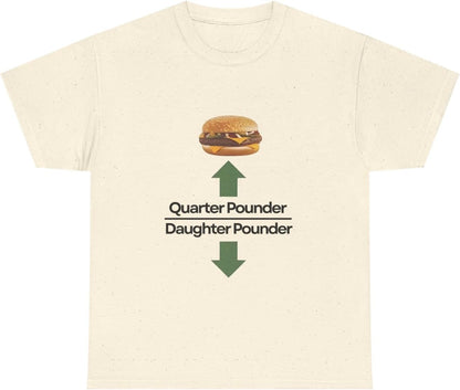 Quarter Pounder Daughter Pounder Tee