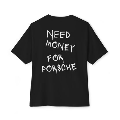 Need Money For Porsche T-shirt