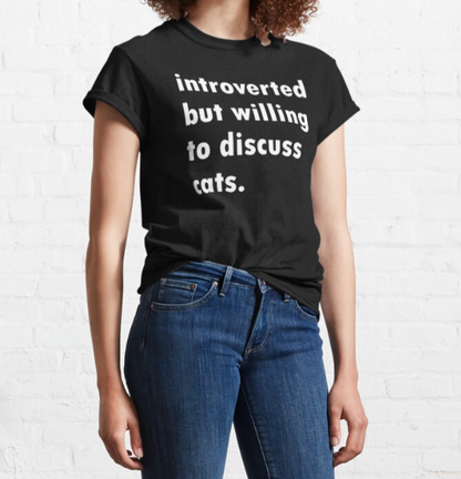 Introverted But Willing To Discuss Cats / Plants T-Shirt