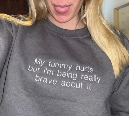 My Tummy Hurts Embroidered Shirt/Sweater