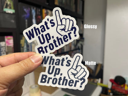 What's Up Brother Stickers (3 pack)