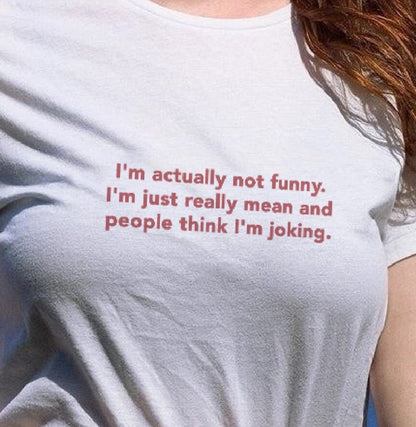 I'm Actually Not Funny T-Shirt